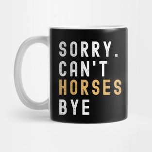 Horses Mom, Sorry Can't Horses Bye Horses Life Sweater Horses Gifts Busy Funny Horses Gift Horses Mug